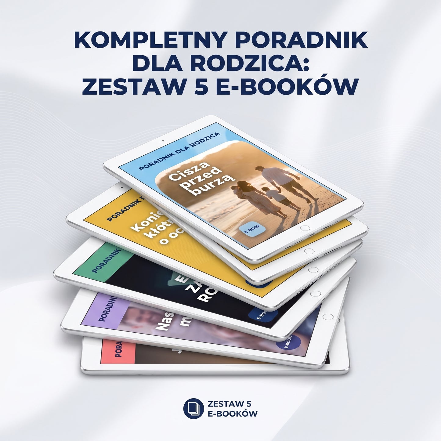 Pakiet spokojny rodzic: Kompletny zestaw 5 ebooków